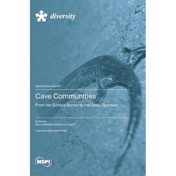Cave Communities: From the Surface Border to the Deep Darkness, (Hardcover)