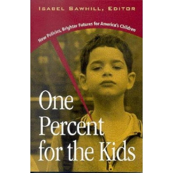 One Percent for the Kids: New Policies, Brighter Futures for America's Children, (Paperback)