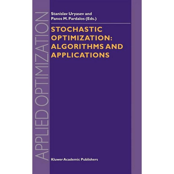 Applied Optimization Stochastic Optimization: Algorithms and Applications, Book 54, (Hardcover)
