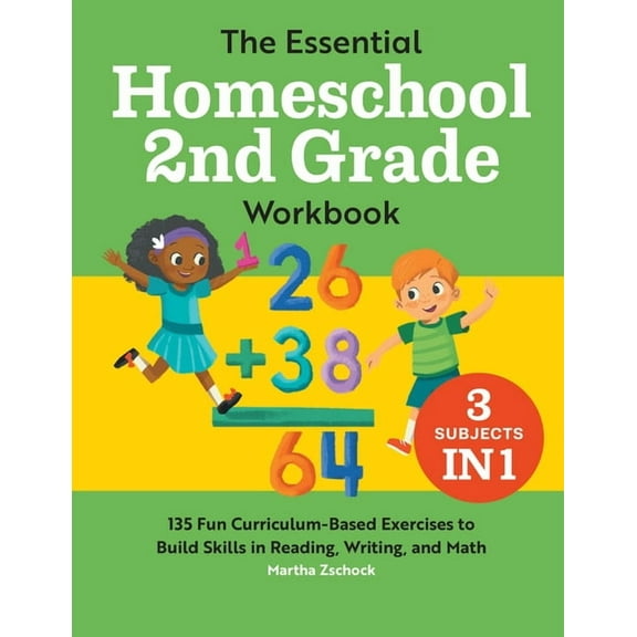 Homeschool Workbooks The Essential Homeschool 2nd Grade Workbook: 135 Fun Curriculum-Based Exercises to Build Skills in Reading, Writing, and, (Paperback)