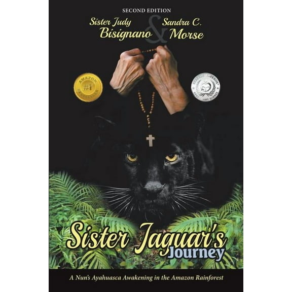 Sister Jaguar'S Journey: A Nun'S Ayahuasca Awakening in the Amazon Rainforest, (Paperback)
