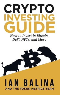 Pre-Owned Crypto Investing Guide: How to Invest in Bitcoin, DeFi, NFTs, and More (Hardcover) 1737302101 9781737302100