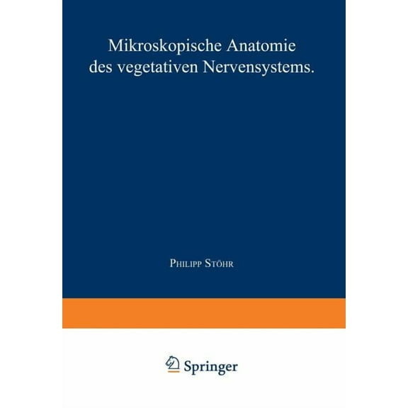 Nervensystem: Fünfter Teil Mikroskopische Anatomie Des Vegetativen Nervensystems, (Paperback)