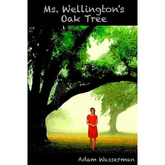 Ms. Wellington's Oak Tree (Paperback)