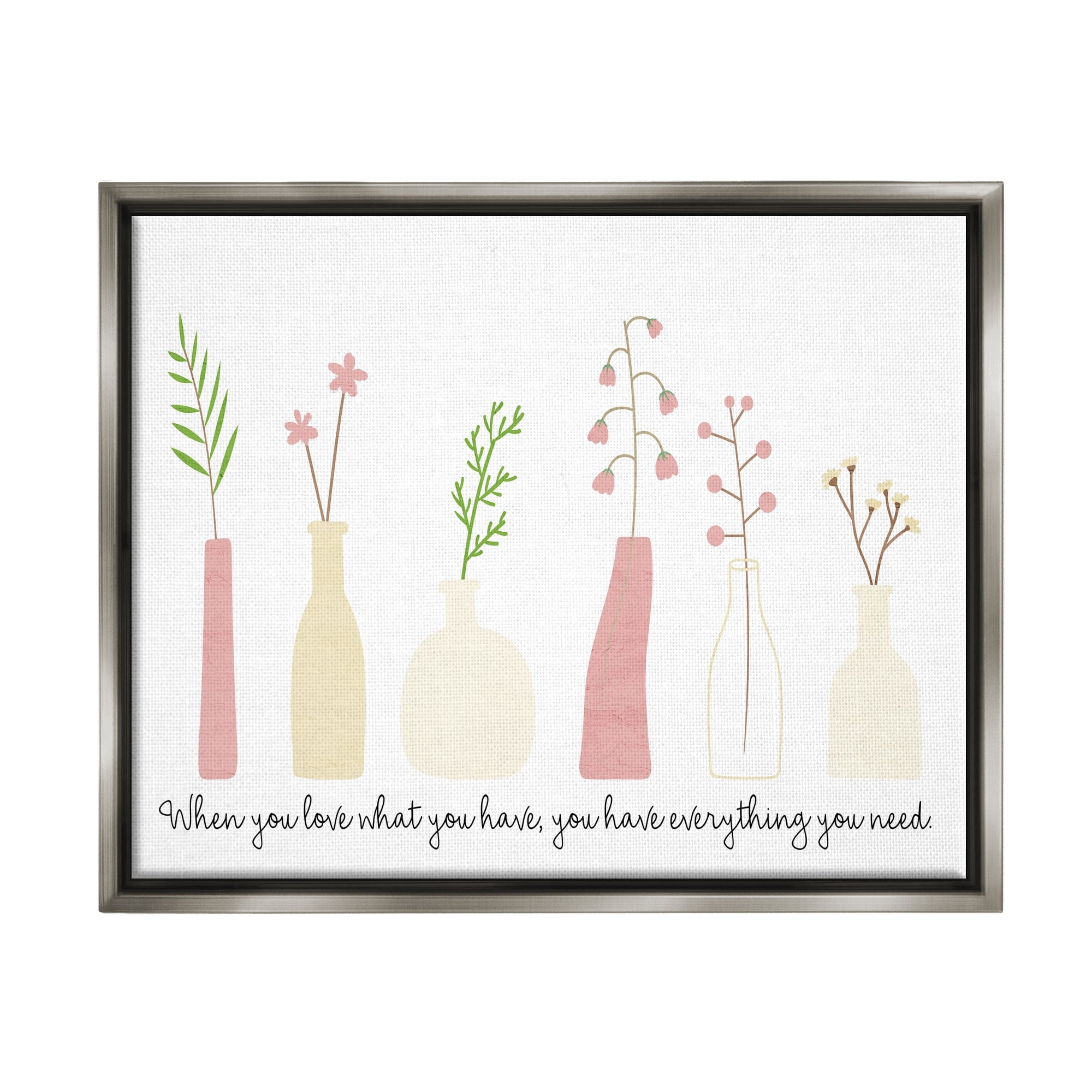 Stupell Industries Love What You Have Uplifting Quote Mixed Flowers Graphic Art Luster Gray Floating Framed Canvas Print Wall Art, Design by Kim Allen