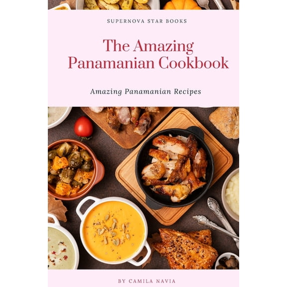 The Amazing Cookbook The Amazing Panamanian Cookbook, (Paperback)