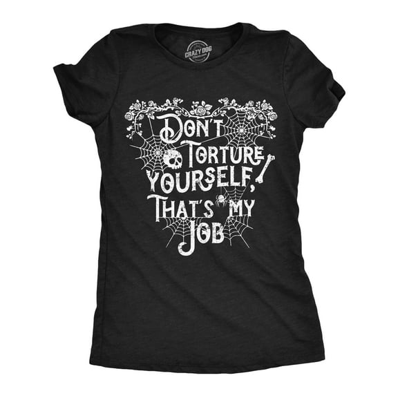 Womens Funny T Shirts Dont Torture Yourself Thats My Job Sarcastic Graphic Novelty Tee for Ladies Womens Graphic Tees