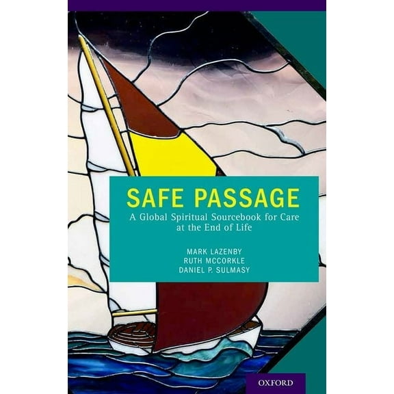 Safe Passage: A Global Spiritual Sourcebook for Care at the End of Life, (Paperback)