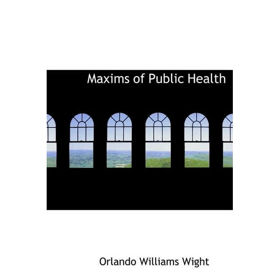 Maxims of Public Health (Hardcover)
