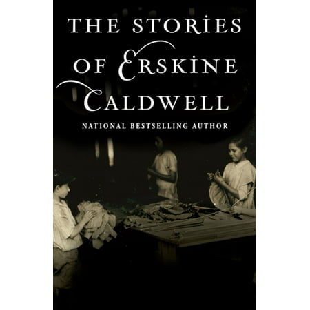The Stories of Erskine Caldwell - eBook