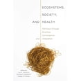 thumbnail image 2 of Ecosystems, Society, and Health : Pathways through Diversity, Convergence, and Integration (Paperback), 2 of 3