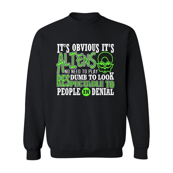 It's Obvious It's Aliens Graphic Sweatshirt Men -Image by Shutterstock, Male Medium