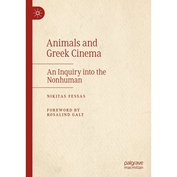 Animals and Greek Cinema: An Inquiry Into the Nonhuman, (Hardcover)