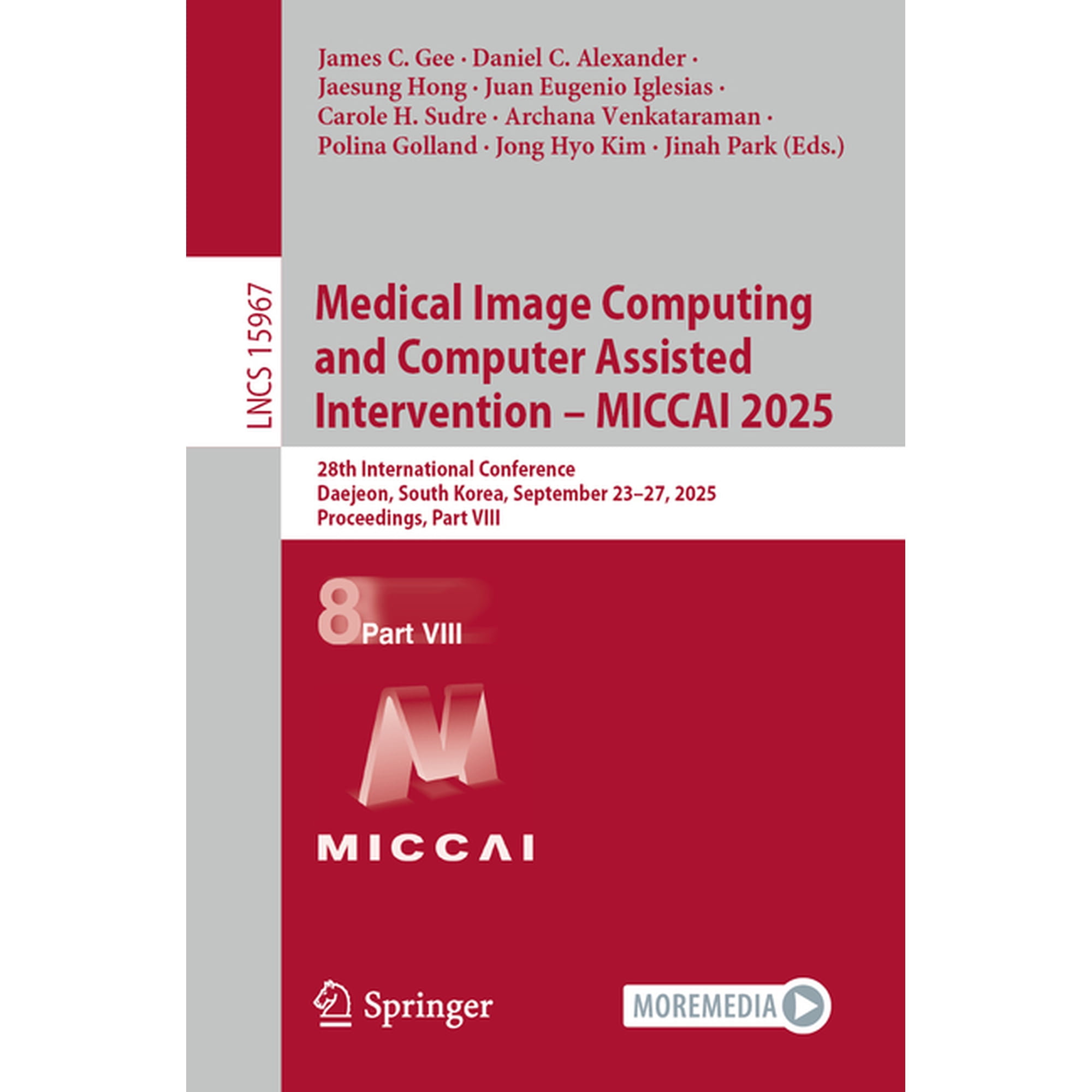 Lecture Notes in Computer Science Medical Image Computing and Computer Assisted Intervention - Miccai 2025: 28th International Conference Daejeon South Book 15967 (Paperback)
