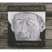 Matt Patershuk - I Was So Fond of You - Folk Music - CD
