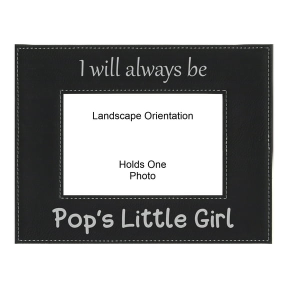 PrecisionNC Grandpa Gifts I Will Always be Pop's Little Girl Fathers Day Engraved Leatherette Black Picture Frame 4x6 Landscape