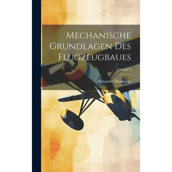 Mechanische Grundlagen Des Flugzeugbaues; Volume 2 (Hardcover)