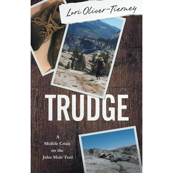Trudge : A Midlife Crisis on the John Muir Trail (Paperback)