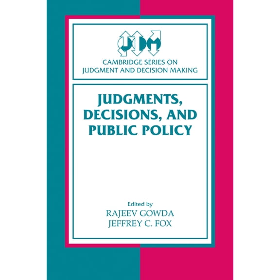 Cambridge Judgment and Decision Making Judgments, Decisions, and Public Policy, (Hardcover)