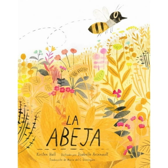 Honeybee and Friends La Abeja (the Honeybee), (Hardcover)