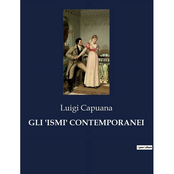 Gli 'Ismi' Contemporanei: Un'analisi critica degli "ismi" letterari e artistici contemporanei, (Paperback)