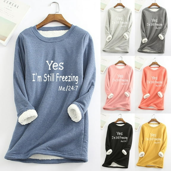 CFLVAEK Yes I'm Still Freezing Sweatshirts for Women Oversized Sherpa Lined Fleece Pullover Thermal Crewneck Winter Undershirts Fuzzy Lined Thicker Loungewear
