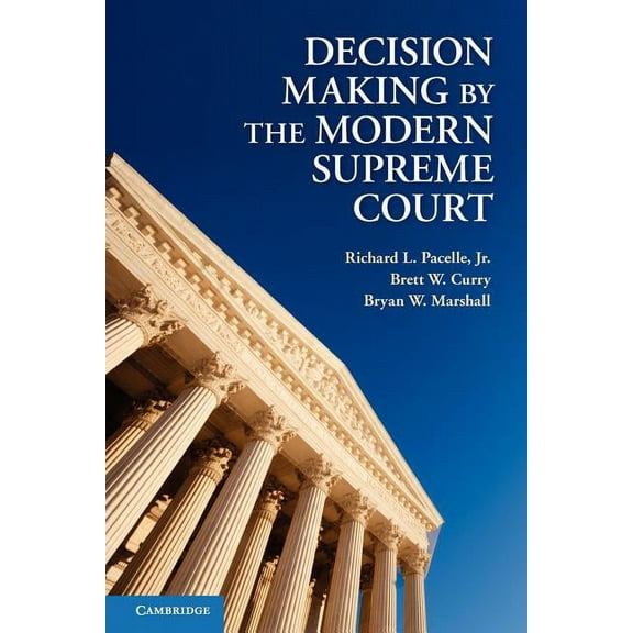Decision Making by the Modern Supreme Court, (Paperback)