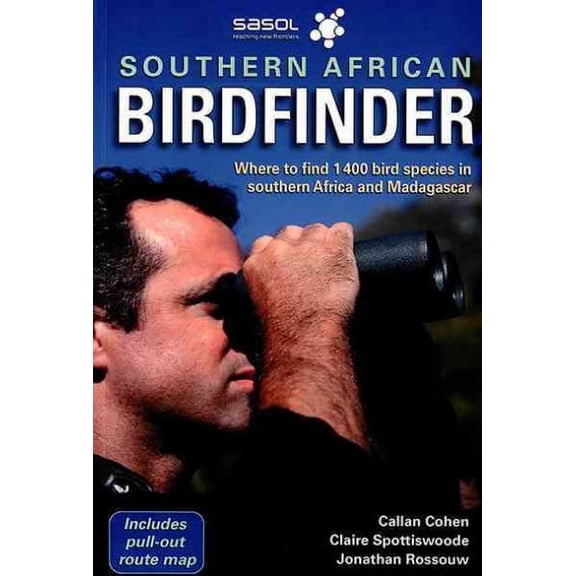 Southern African Birdfinder : Where to Find 1400 Bird Species in Southern Africa and Madagascar