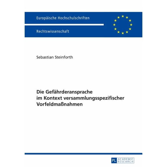 Europäische Hochschulschriften Recht Die Gefaehrderansprache im Kontext versammlungsspezifischer VorfeldmaÃnahmen, Book 5730, (Paperback)