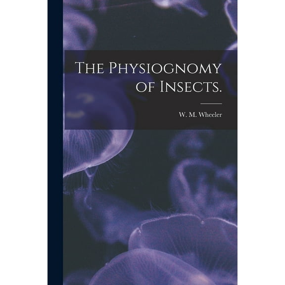 The Physiognomy of Insects., (Paperback)
