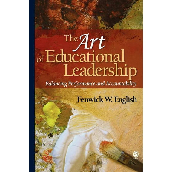 The Art of Educational Leadership: Balancing Performance and Accountability, (Hardcover)
