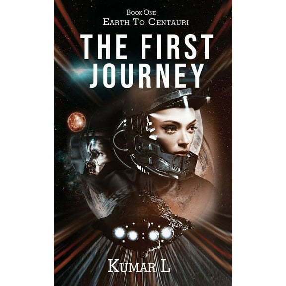 Earth to Centauri: The First Journey (Paperback)
