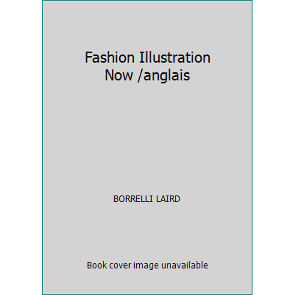Pre-Owned Fashion Illustration Now /anglais (Paperback) 050028234X 9780500282342