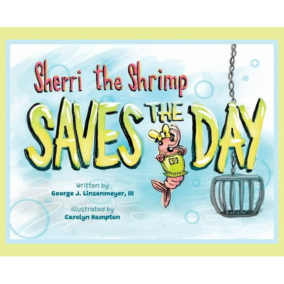 Sherri the Shrimp Saves the Day, (Hardcover)