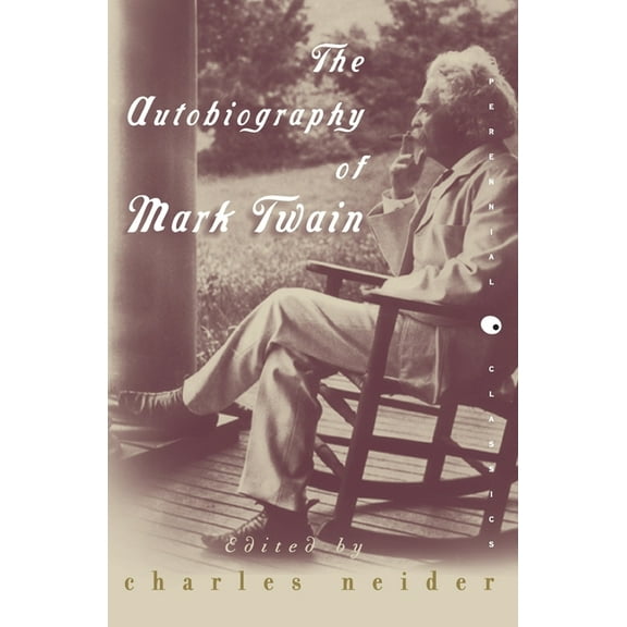 Perennial Classics The Autobiography of Mark Twain, (Paperback)