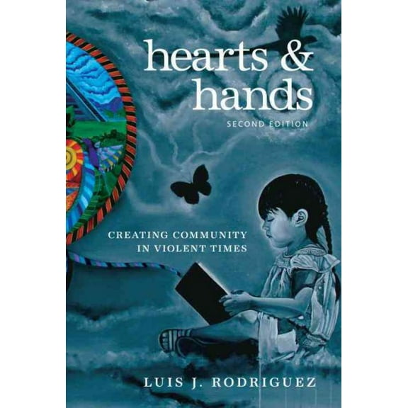Hearts and Hands, Second Edition : Creating Community in Violent Times (Paperback)