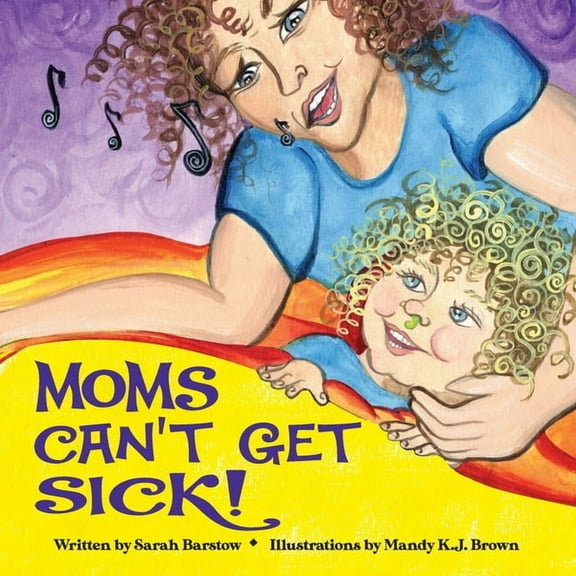 Moms Can't Get Sick, (Paperback)