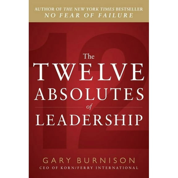 The Twelve Absolutes of Leadership, (Hardcover)