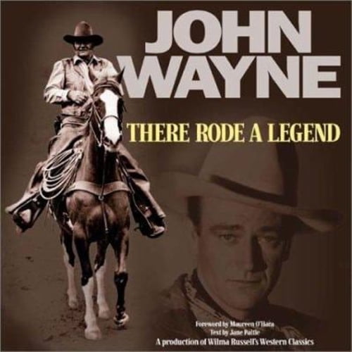 Pre-Owned John Wayne: There Rode a Legend (Hardcover) by Jane Pattie, Maureen O'Hara