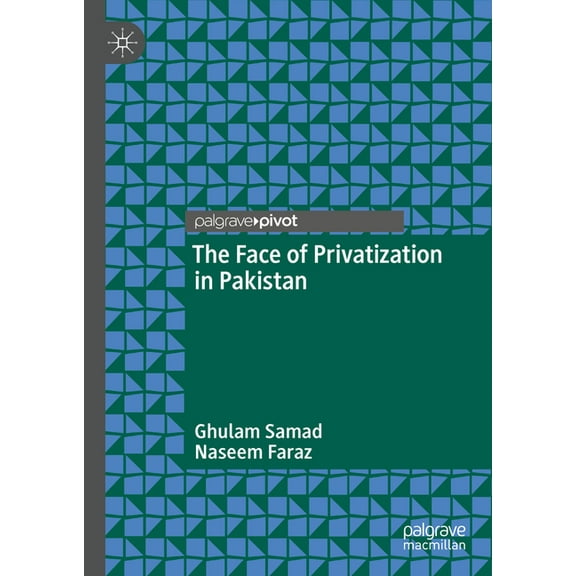 The Face of Privatization in Pakistan, (Hardcover)