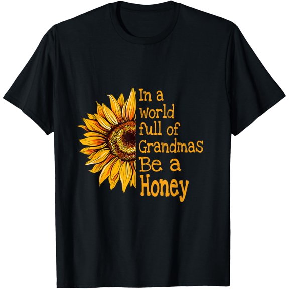 In A World Of Grandmas Be a Honey Special Grandma T-Shirt