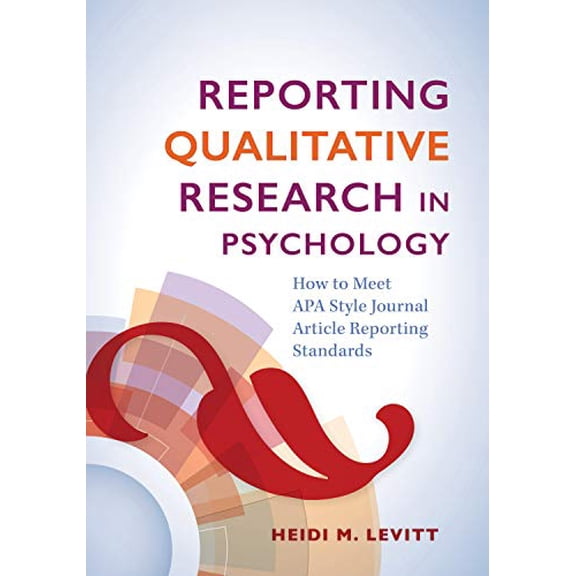 Pre-Owned Reporting Qualitative Research in Psychology: How to Meet APA Style Journal Article Reporting Standards (Paperback) 1433830035 9781433830037