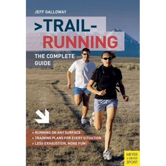 Trail Running: The Complete Guide (Paperback) by Jeff Galloway