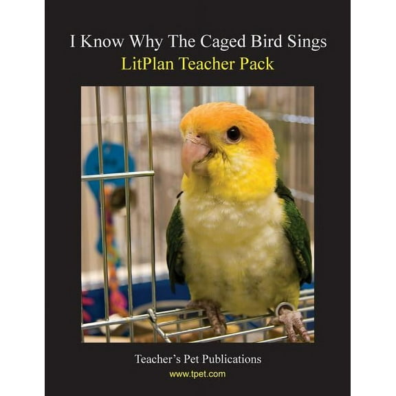 Litplan Teacher Pack: I Know Why the Caged Bird Sings, (Paperback)