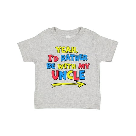 

Inktastic Yeah I d Rather Be with My Uncle in Red Yellow and Blue Gift Toddler Boy or Toddler Girl T-Shirt