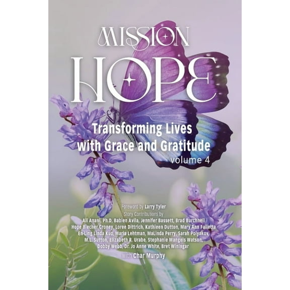 Mission Hope: Transforming Lives with Grace and Gratitude, (Paperback)