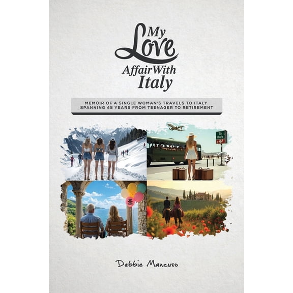 My Love Affair With Italy: Memoir of a single woman's travels to Italy spanning 45 years from a teenager to retirement, (Paperback)