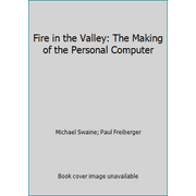 Fire in the Valley: The Making of the Personal Computer [Paperback - Used]