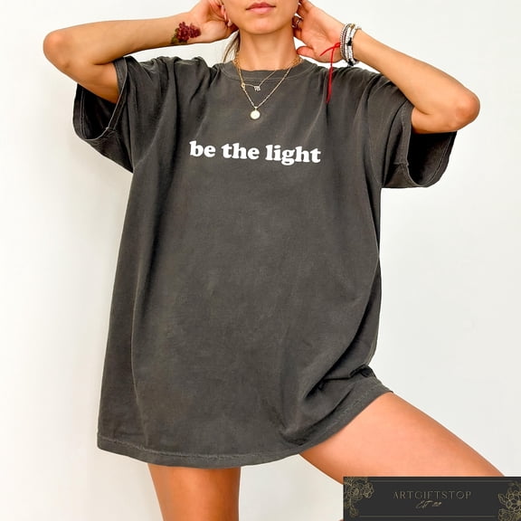 Comfort Be The Light Shirt, Christian T Shirt, Religious Mom Shirt, Jesus Lover Shirt, Motivational For Mom, Shirt For Women, F4050 All Size S-5Xl
