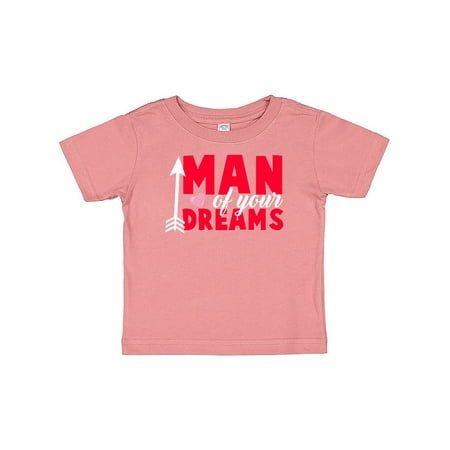 

Inktastic Valentine s Day Man of your Dreams with a Heart and Arrow Gift Baby Boy or Baby Girl T-Shirt